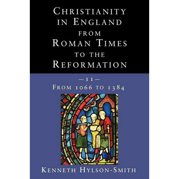 Christianity in England from Roman Times Christianity in England from Roman Times to the Reformation, Book 02, (Paperback)