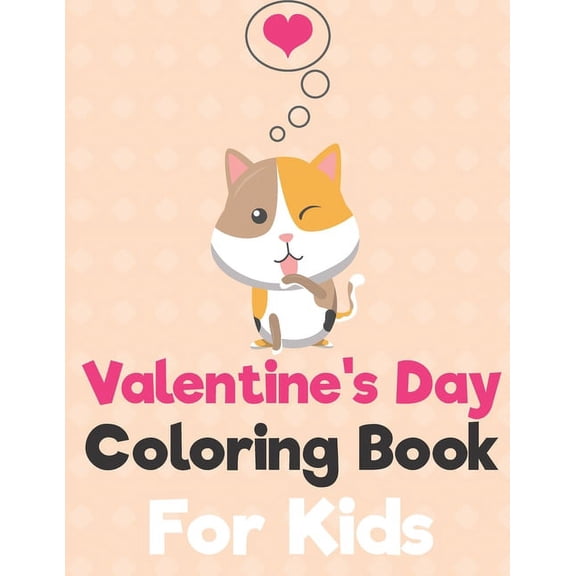 Valentine's Day Coloring Book for Kids: A Fun Valentine's Day Animals Coloring Book, Heart Lover And More Cute Animal (C