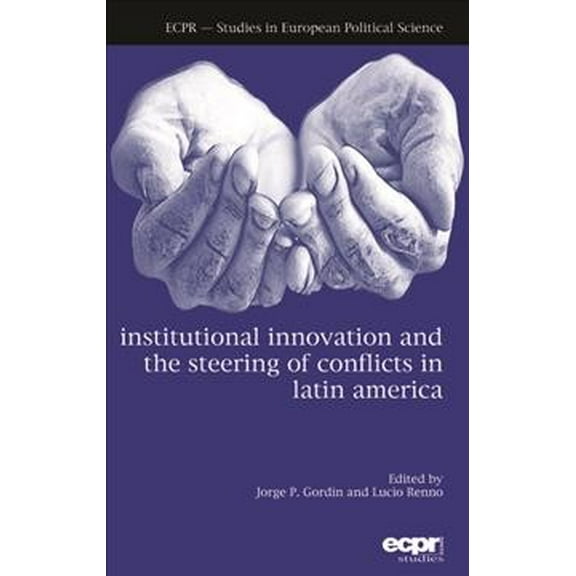Institutional Innovation and the Steering of Conflicts in Latin America (Hardcover)