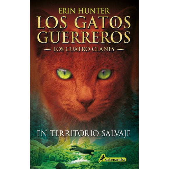 LOS GATOS GUERREROS 1 EN TERRITORIO SALVAJE SALAMANDRA INFANTIL Y JUVENIL ERIN HUNTER