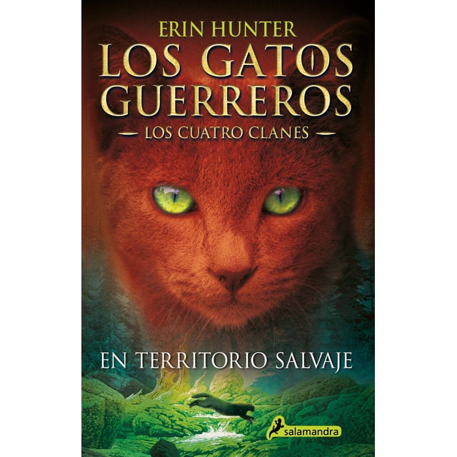 LOS GATOS GUERREROS 1 EN TERRITORIO SALVAJE SALAMANDRA INFANTIL Y JUVENIL ERIN HUNTER