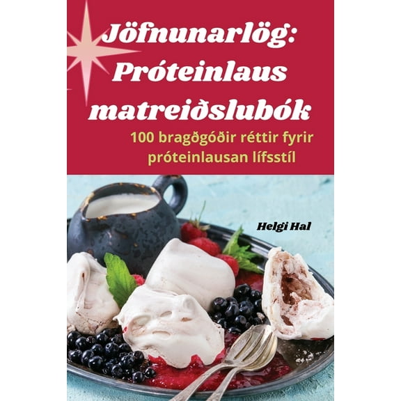 JÃ¶fnunarlÃ¶g: PrÃ³teinlaus matreiÃ°slubÃ³k, (Paperback)
