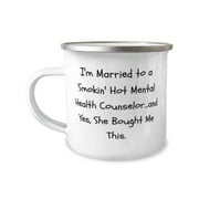 Useful Husband 12oz Camper Mug, I'm Married to a Smokin' Hot Mental Health Counselor.and, Epic Gifts for Husband, Valentine's Day Gifts