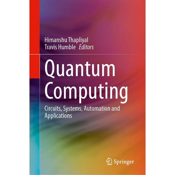 Quantum Computing: Circuits, Systems, Automation and Applications, (Hardcover)