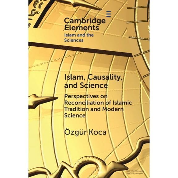 Elements in Islam and Science Islam, Causality, and Science, (Hardcover)