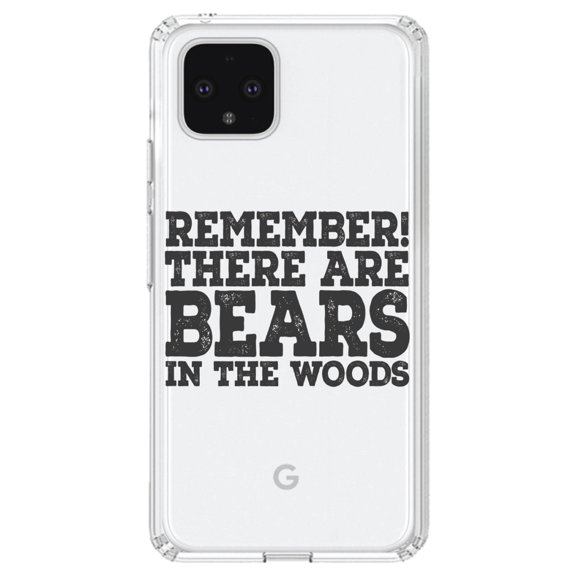 DistinctInk Clear Shockproof Hybrid Case for Google Pixel 4 XL (6.3" Screen) - TPU Bumper Acrylic Back Tempered Glass Screen Protector - Remember There Are Bears in the Woods