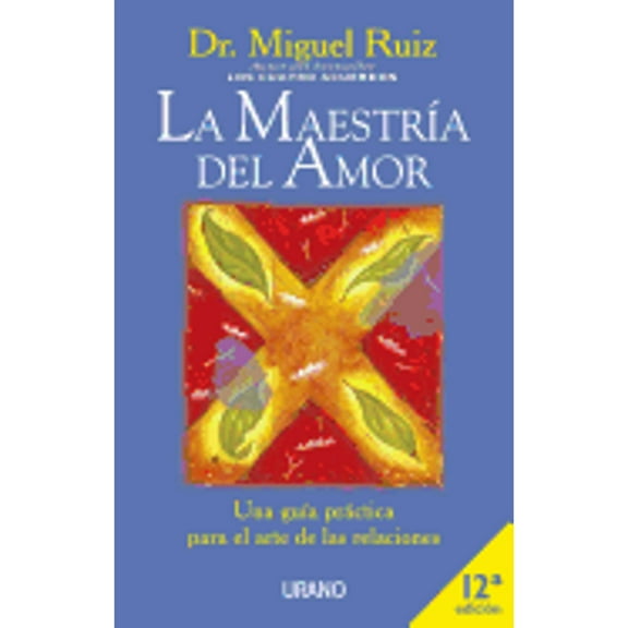Maestria del Amor, La (Paperback) by Miguel Ruiz