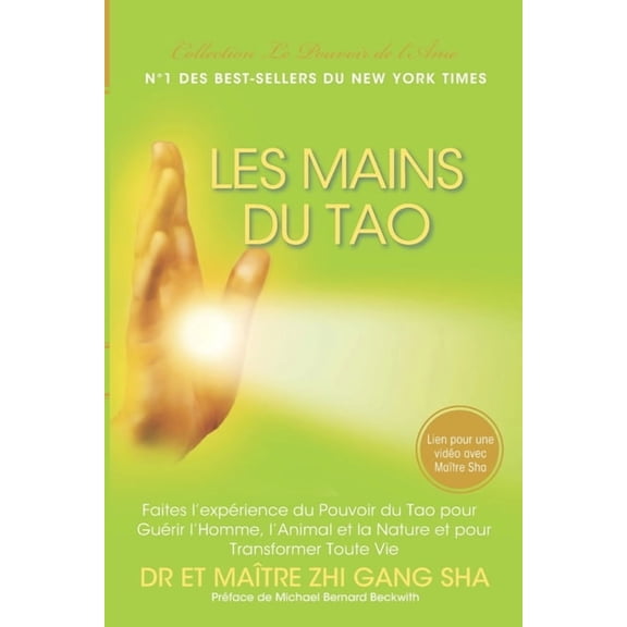 Les Mains du Tao: Faites l'Expérience du Pouvoir du Tao pour Guérir l'Homme, l'Animal et la Nature et pour Transformer T, (Paperback)
