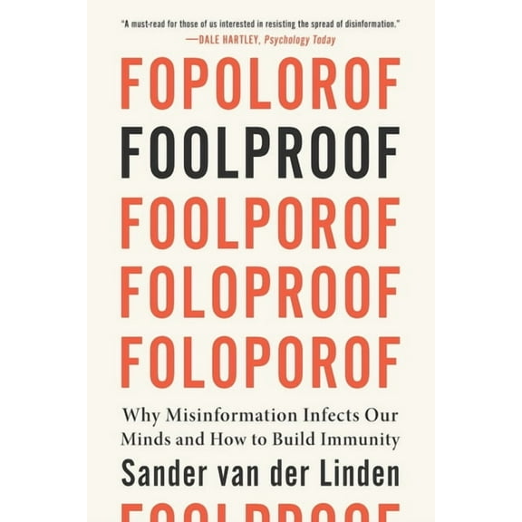 Foolproof: Why Misinformation Infects Our Minds and How to Build Immunity, (Paperback)