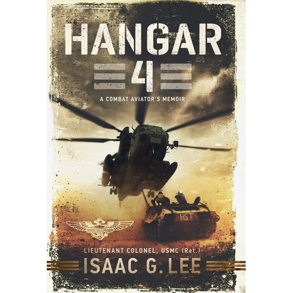 Hangar 4: A Combat Aviator's Memoir, (Hardcover)