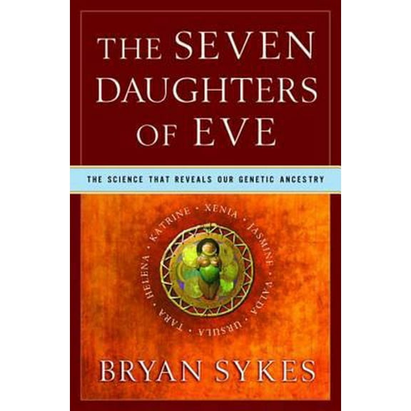 Pre-Owned The Seven Daughters of Eve: The Science That Reveals Our Genetic Ancestry (Hardcover) 0393020185 9780393020182