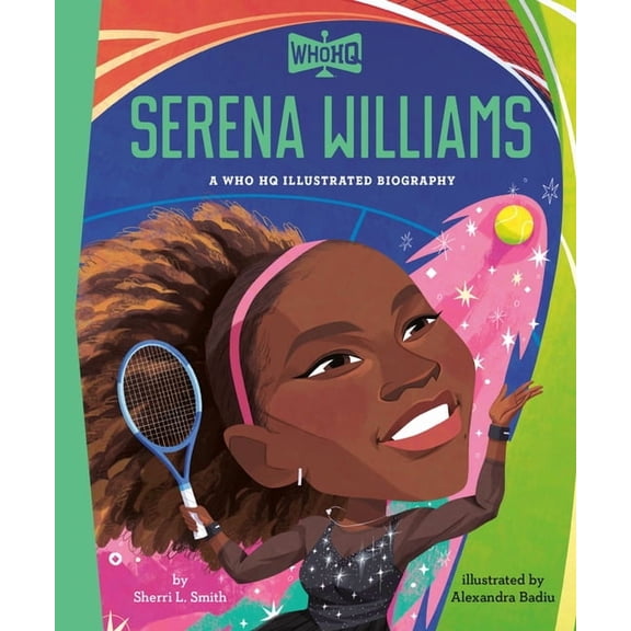 Who HQ Illustrated Biographies Serena Williams: A Who HQ Illustrated Biography, (Hardcover)