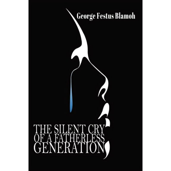 The Silent Cry of a Fatherless Generation (Paperback)