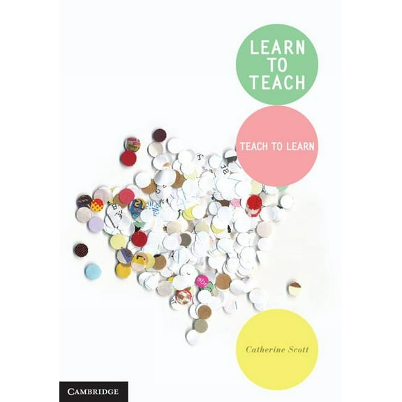 Learn to Teach: Teach to Learn (Paperback)