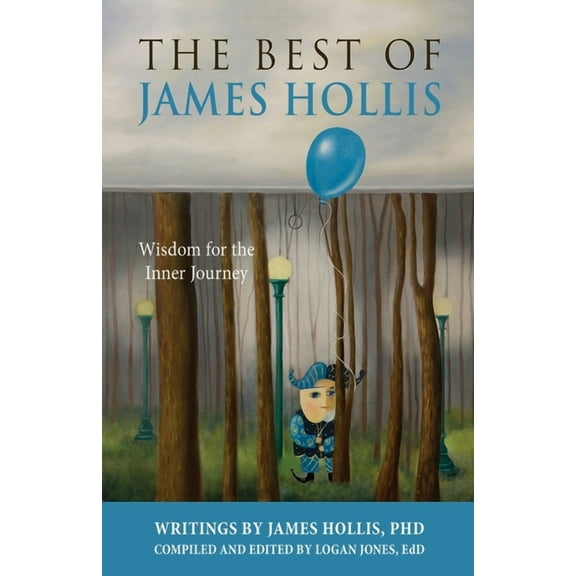 The Best of James Hollis: Wisdom for the Inner Journey, (Paperback)