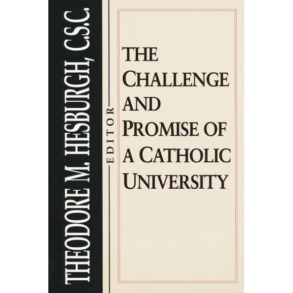 Challenge and Promise of a Catholic University, (Paperback)