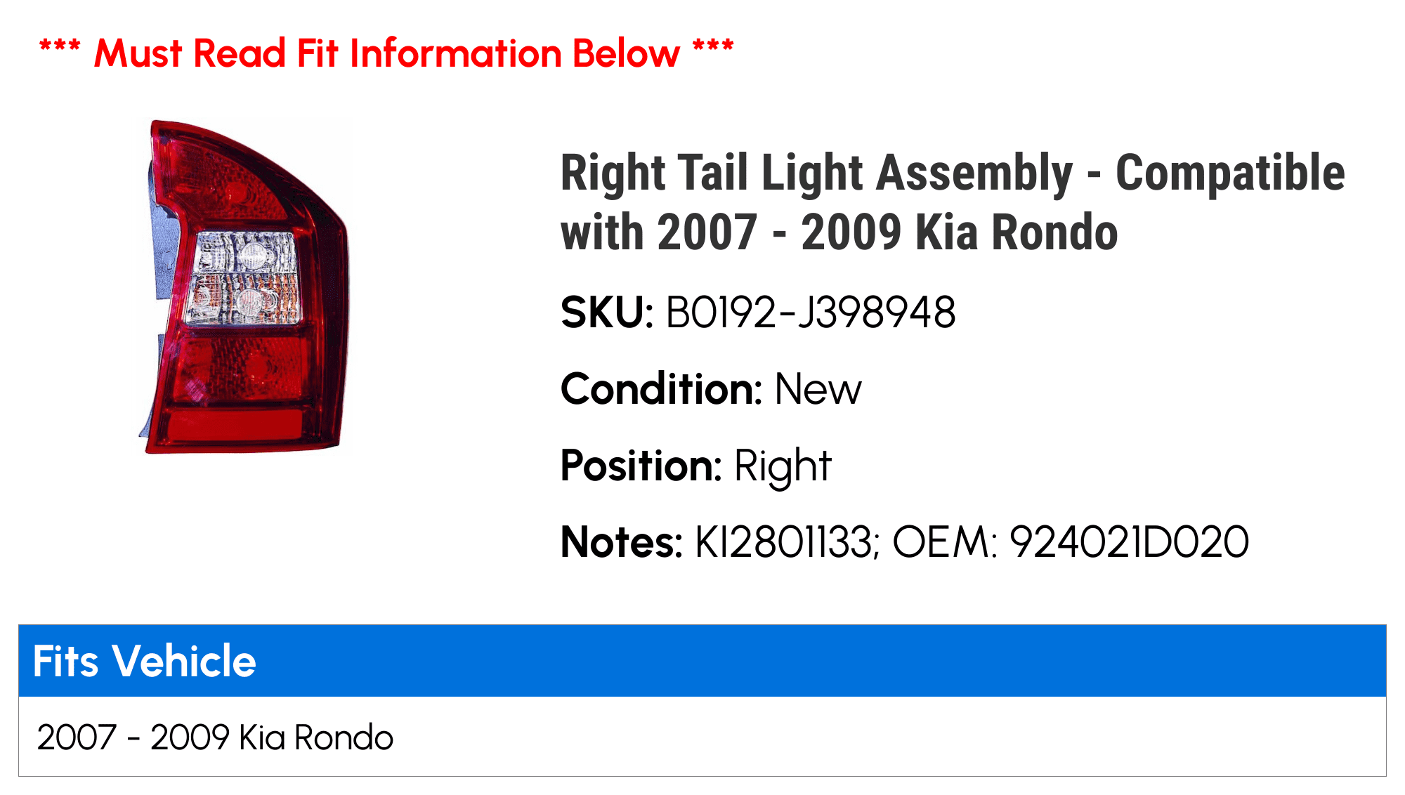 Right Tail Light Assembly - Compatible with 2007 - 2009 Kia Rondo 2008