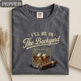 thumbnail image 2 of I'll Be In The Backyard Shirt, Vintage Graphic Tee, Funny Dad Gift, Unisex Garment Dyed Tee, 2 of 6