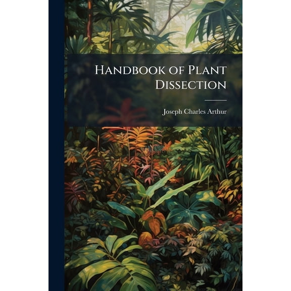 Handbook of Plant Dissection, (Paperback)