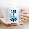 thumbnail image 3 of Coffee Mugs Dad You're My Anchor Motivation Sailor Father's Day Gifts from Daughter or Son Coffee Lovers 11oz 15oz White Mug Christmas Gift, 3 of 7