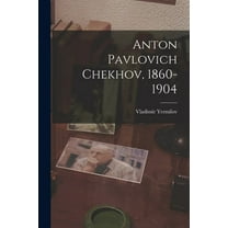 Anton Pavlovich Chekhov, 1860-1904, (Paperback)
