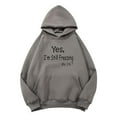 thumbnail image 2 of Yes I'm Still Freezing Me 24:7 Hoodies for Women Fall Winter Long Sleeve Graphic Hooded Sweatshirt with Pockets Pullover Tops, 2 of 3