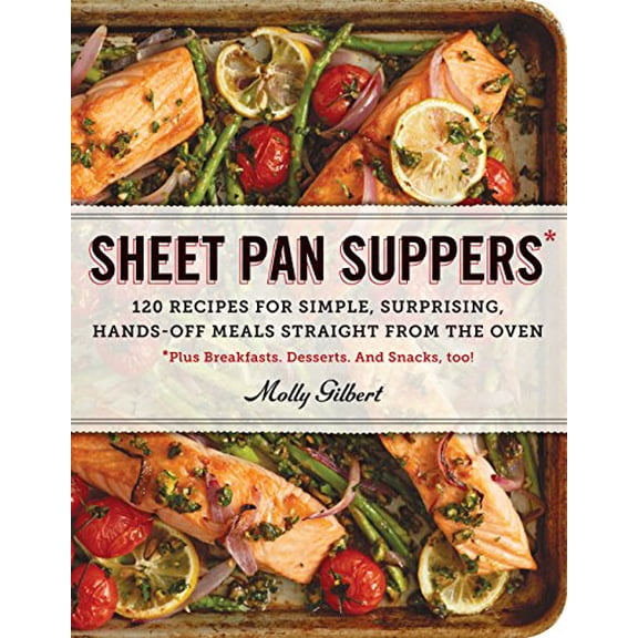 Pre-Owned Sheet Pan Suppers: 120 Recipes for Simple, Surprising, Hands-Off Meals Straight from the Oven (Paperback) 0761178422 9780761178422