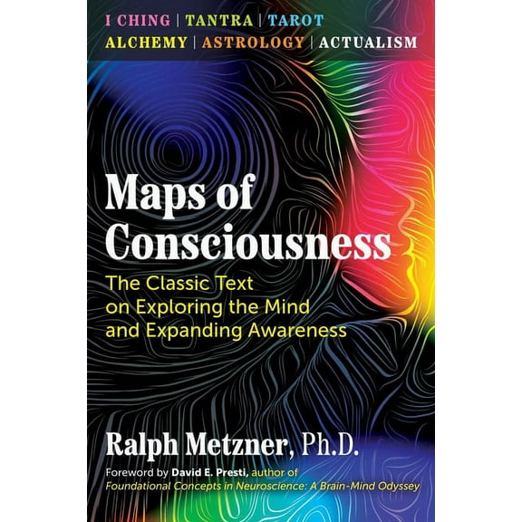 Maps of Consciousness: The Classic Text on Exploring the Mind and Expanding Awareness, (Paperback)