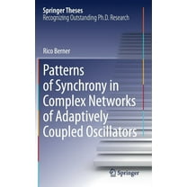 Springer Theses Patterns of Synchrony in Complex Networks of Adaptively Coupled Oscillators, (Hardcover)