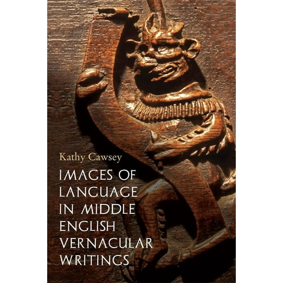 Images of Language in Middle English Vernacular Writings, (Hardcover)