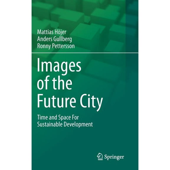Images of the Future City: Time and Space for Sustainable Development, (Hardcover)