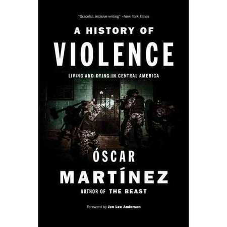 A History of Violence: Living and Dying in Central America