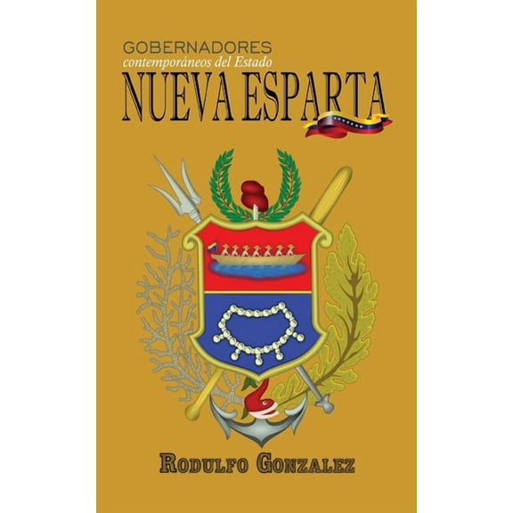 Gobernadores contemporáneos del Estado Nueva Esparta, (Paperback)