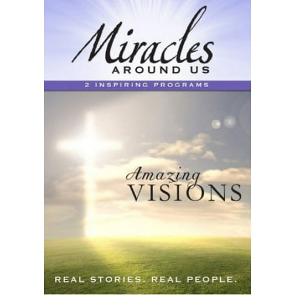 Miracles Around Us: Amazing Visions