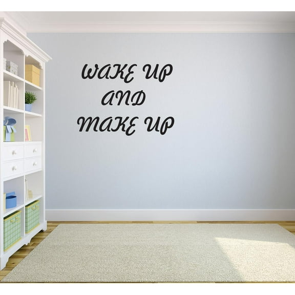 Wake Up And Make Up Girl Beauty Decor Fashion Bedroom Bathroom Teen Teenage Room Lettering Quote Custom Wall Decal Vinyl Sticker 12 Inches X 12 Inches