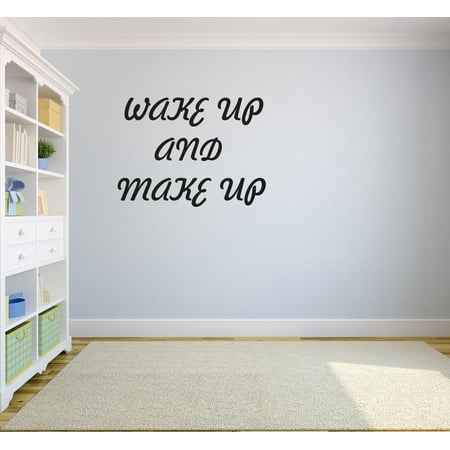 Wake Up And Make Up Girl Beauty Decor Fashion Bedroom Bathroom Teen Teenage Room Lettering Quote Custom Wall Decal Vinyl Sticker 12 Inches X 12