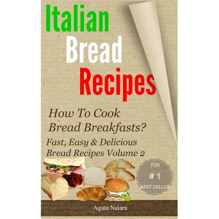 Italian bread recipes #2 - eBook (The Best Italian Bread Recipe Ever)