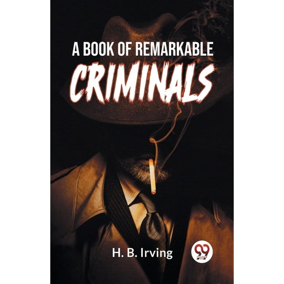 A Book Of Remarkable Criminals, (Paperback)