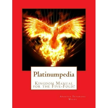 Platinumpedia: Kingdom Manual for the Five-Fold!