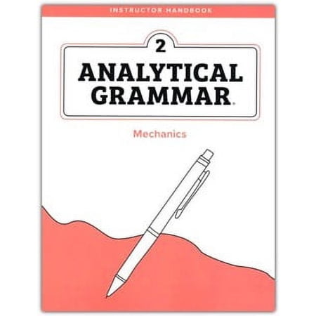 Analytical Grammar Level 2: Mechanics Instructor Handbook