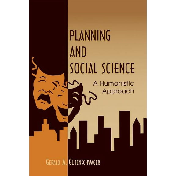 Planning and Social Science: A Humanistic Approach, (Paperback)