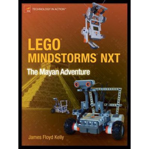 Pre-Owned LEGO MINDSTORMS NXT: The Mayan Adventure (Technology in Action) (Paperback) 159059763X 9781590597637