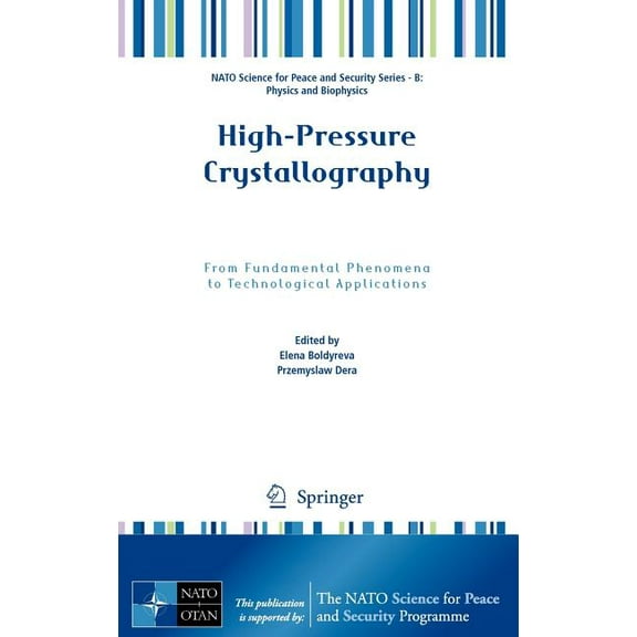 NATO Science for Peace and Security Seri High-Pressure Crystallography: From Fundamental Phenomena to Technological Applications, Book 0, (Hardcover)