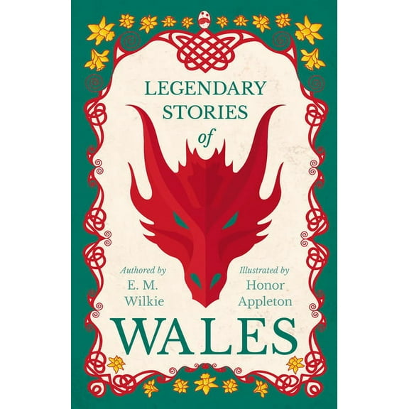 Legendary Stories of Wales - Illustrated by Honor Appleton, (Paperback)