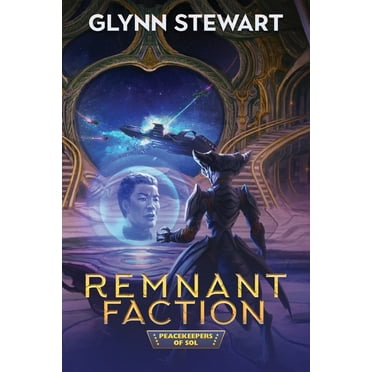 Peacekeepers of Sol: Remnant Faction (Paperback)