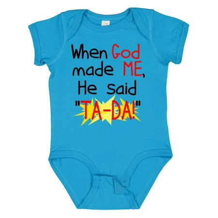 

Inktastic When God Made Me He Said TA-DA! Gift Baby Boy or Baby Girl Bodysuit