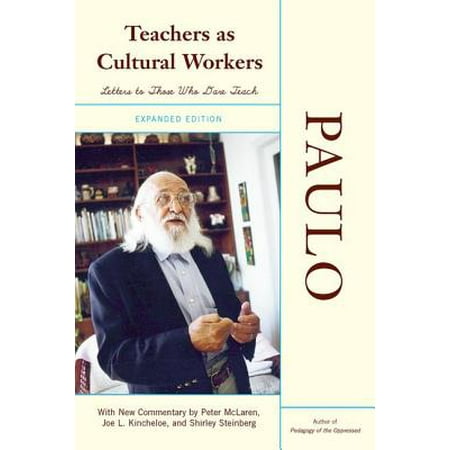 Teachers as Cultural Workers : Letters to Those Who Dare