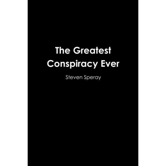 The Greatest Conspiracy Ever, (Paperback)