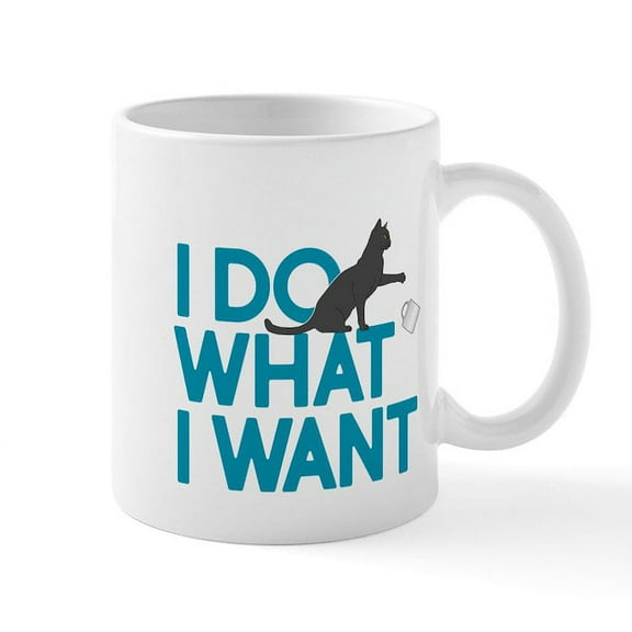 CafePress - I Do What I Want - 11 oz Ceramic Mug - Novelty Coffee Tea Cup