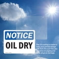 thumbnail image 6 of (2 Pack) Oil Dry OSHA Notice Sign 7 Inch X 5 Inch Vinyl Label Decal Sticker Weather Resistant, UV Protected for Workplace, Business, and Construction Site, Made in the USA, 6 of 7